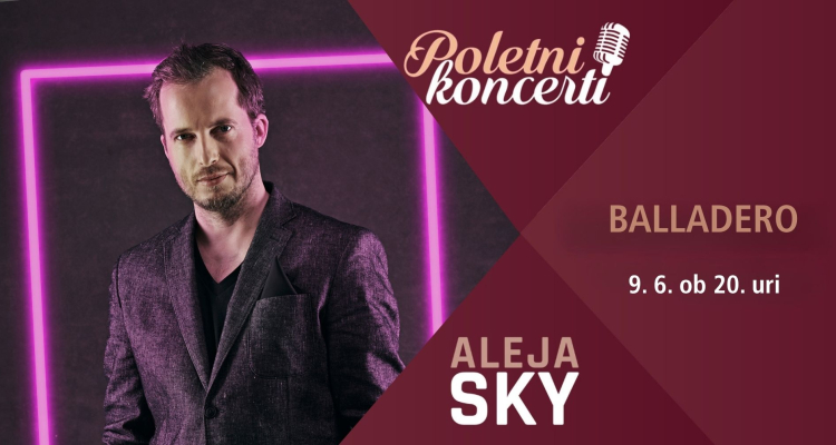 Balladero & Specialisti odpirajo poletne glasbene večere na ALEJI SKY